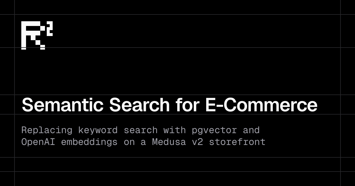 Semantic Search for E-Commerce: Replacing Keyword Search with pgvector + OpenAI Embeddings