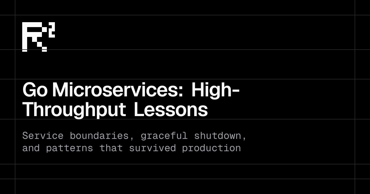 Go Microservices: Lessons from a High-Throughput Backend